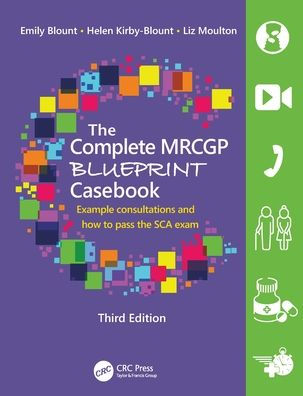 The Complete MRCGP Blueprint Casebook: Example consultations and how to pass the SCA exam