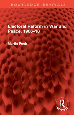 Electoral Reform War and Peace, 1906-18