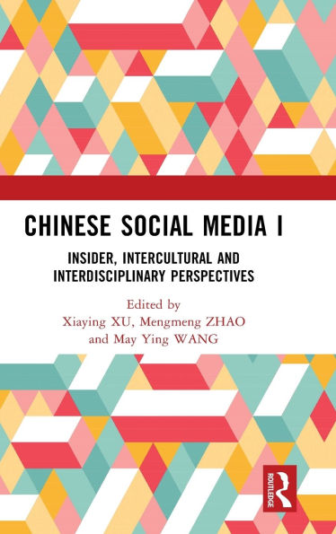 Chinese Social Media I: Insider, Intercultural and Interdisciplinary Perspectives