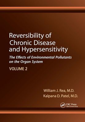 Reversibility of Chronic Disease and Hypersensitivity,Volume 2: The Effects of Environmental Pollutants on the Organ System