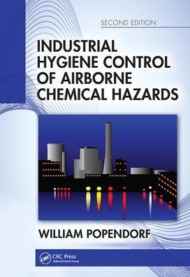 Industrial Hygiene Control of Airborne Chemical Hazards, Second Edition