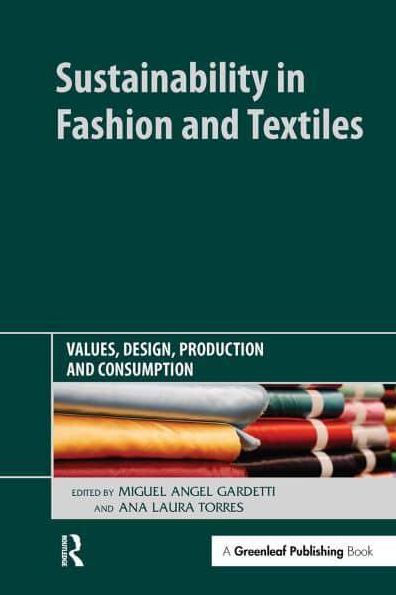 Sustainability Fashion and Textiles: Values, Design, Production Consumption