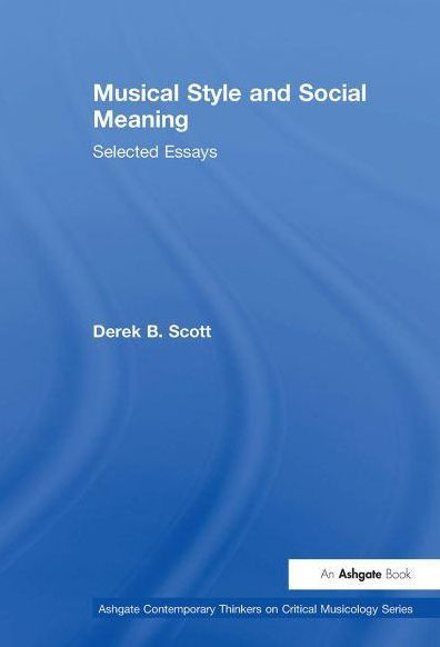 Musical Style and Social Meaning: Selected Essays