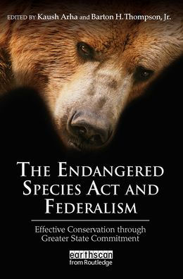 The Endangered Species Act and Federalism: Effective Conservation through Greater State Commitment