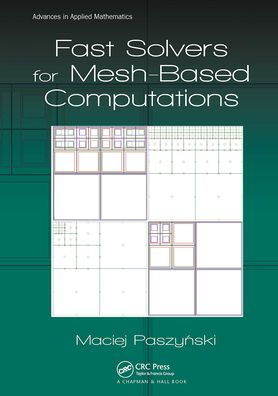 Fast Solvers for Mesh-Based Computations