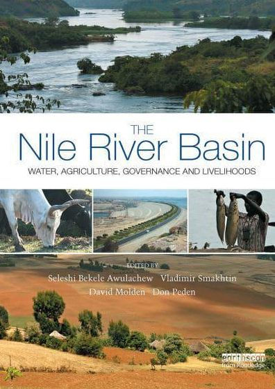 The Nile River Basin: Water, Agriculture, Governance and Livelihoods