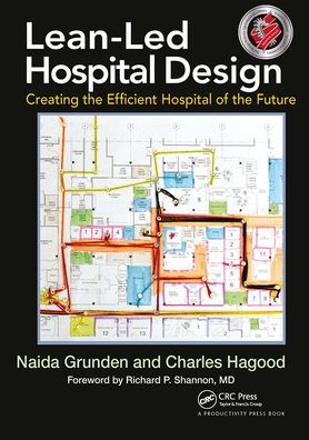 Lean-Led Hospital Design: Creating the Efficient of Future