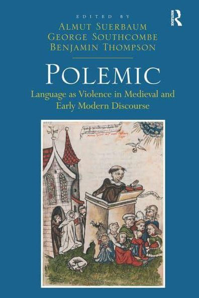 Polemic: Language as Violence in Medieval and Early Modern Discourse