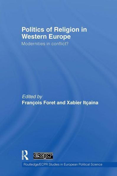 Politics of Religion Western Europe: Modernities conflict?