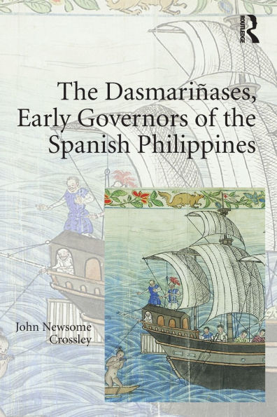the Dasmariñases, Early Governors of Spanish Philippines