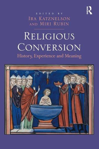 Religious Conversion: History, Experience and Meaning