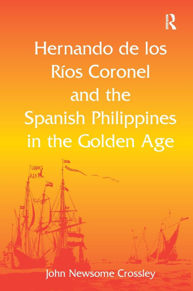 Hernando de los R? Coronel and the Spanish Philippines Golden Age