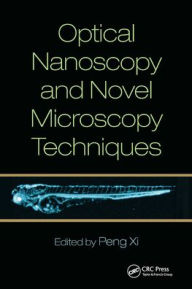 Title: Optical Nanoscopy and Novel Microscopy Techniques, Author: Peng Xi