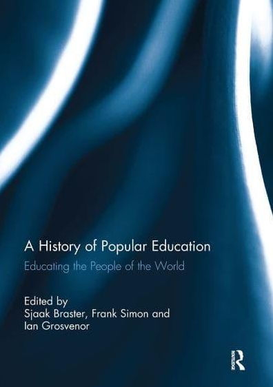 A History of Popular Education: Educating the People World