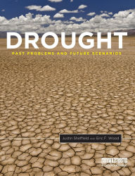 Title: Drought: Past Problems and Future Scenarios, Author: Justin Sheffield