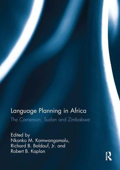 Language Planning Africa: The Cameroon, Sudan and Zimbabwe