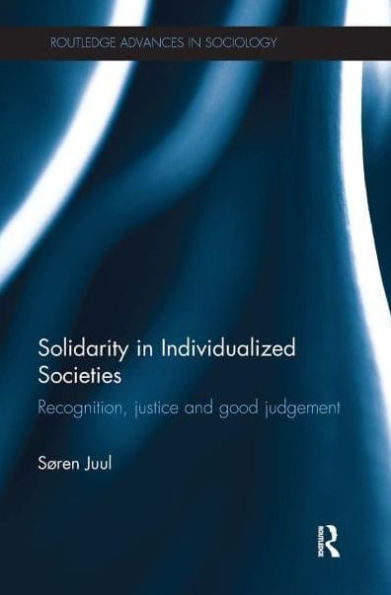 Solidarity Individualized Societies: Recognition, Justice and Good Judgement