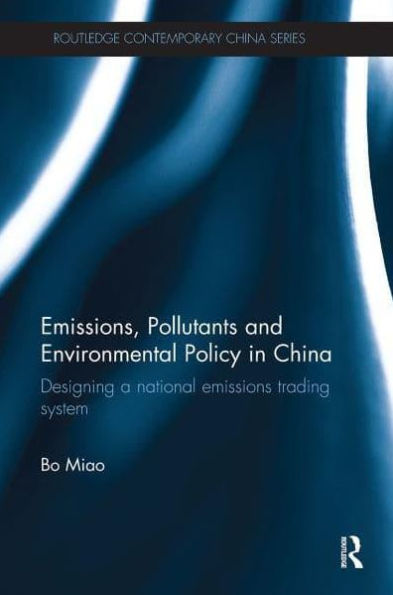Emissions, Pollutants and Environmental Policy China: Designing a National Emissions Trading System