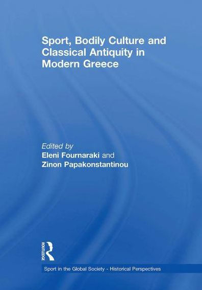 Sport, Bodily Culture and Classical Antiquity Modern Greece