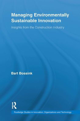 Managing Environmentally Sustainable Innovation: Insights from the Construction Industry