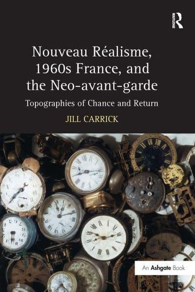 Nouveau R?isme, 1960s France, and the Neo-avant-garde: Topographies of Chance Return