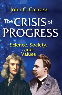 The Crisis of Progress: Science, Society, and Values