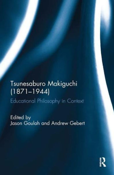 Tsunesaburo Makiguchi (1871-1944): Educational Philosophy Context