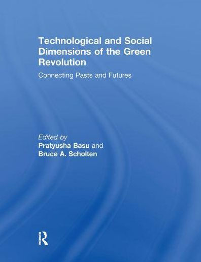 Technological and Social Dimensions of the Green Revolution: Connecting Pasts Futures