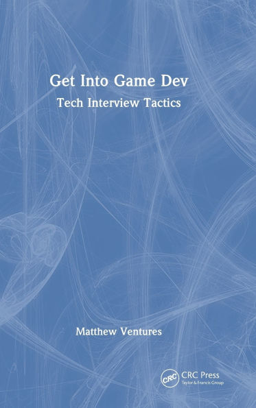 Get Into Game Dev: Tech Interview Tactics