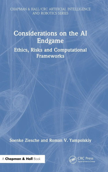 Considerations on the AI Endgame: Ethics, Risks and Computational Frameworks
