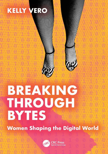 Breaking Through Bytes: Women Shaping the Digital World