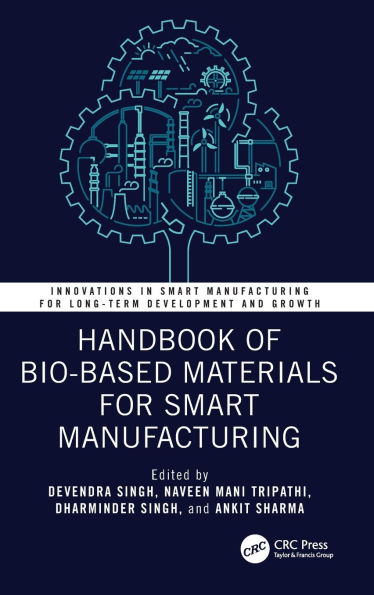 Handbook of Bio-Based Materials for Smart Manufacturing