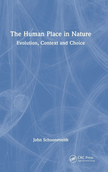 The Human Place Nature: Evolution, Context and Choice