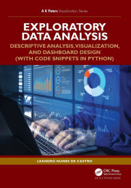 Title: Exploratory Data Analysis: Descriptive Analysis, Visualization, and Dashboard Design (with Code Snippets in Python), Author: Leandro Nunes de Castro