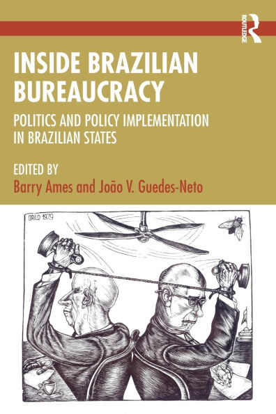 Inside Brazilian Bureaucracy: Politics and Policy Implementation States