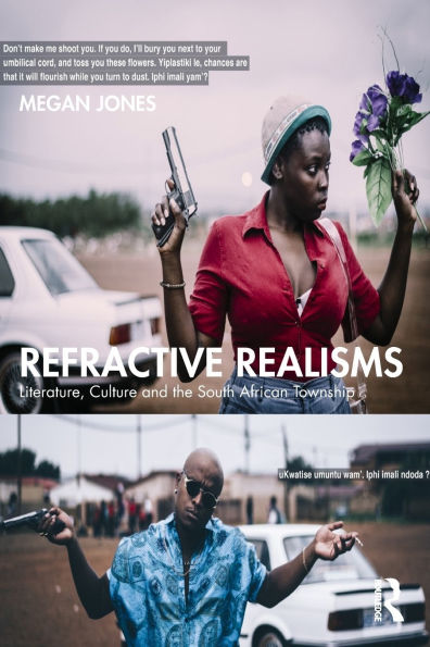 Refractive Realisms: Literature, Culture and the South African Township