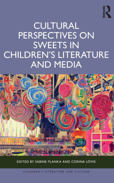 Cultural Perspectives on Sweets Children's Literature and Media