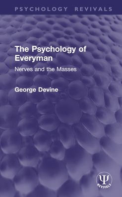 the Psychology of Everyman: Nerves and Masses