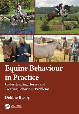 Equine Behaviour Practice: Understanding Horses and Treating Problems