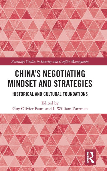 China's Negotiating Mindset and Strategies: Historical Cultural Foundations