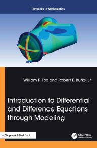 Title: Introduction to Differential and Difference Equations through Modeling, Author: William P. Fox