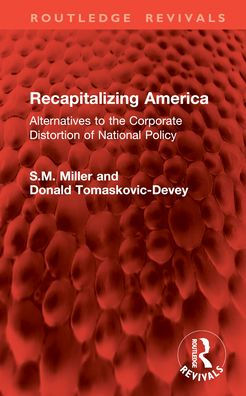Recapitalizing America: Alternatives to the Corporate Distortion of National Policy