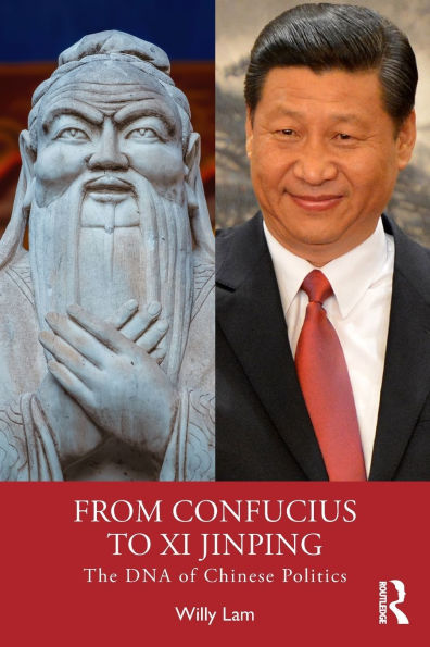 From Confucius to Xi Jinping: The DNA of Chinese Politics