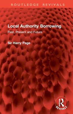 Local Authority Borrowing: Past, Present and Future