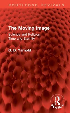 The Moving Image: Science and Religion. Time Eternity