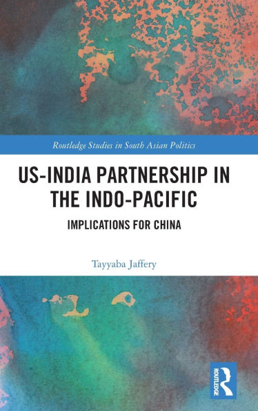 US-India Partnership the Indo-Pacific: Implications for China