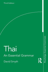 Title: Thai: An Essential Grammar, Author: David Smyth