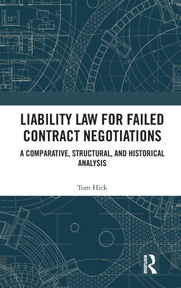 Liability Law for Failed Contract Negotiations: A Comparative, Structural, and Historical Analysis
