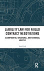 Liability Law for Failed Contract Negotiations: A Comparative, Structural, and Historical Analysis