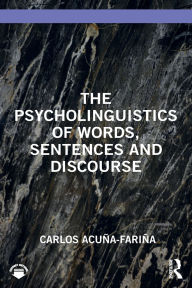Title: The Psycholinguistics of Words, Sentences and Discourse, Author: Carlos Acuña-Fariña